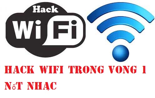 Hack pass wifi cho android, iso, iphone, laptop, wifi chùa